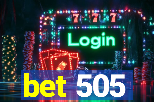 bet 505